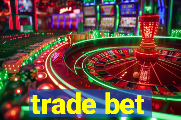 trade bet